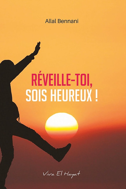 Couverture du roman Réveille-toi, sois heureux ! d’Allal Bennani