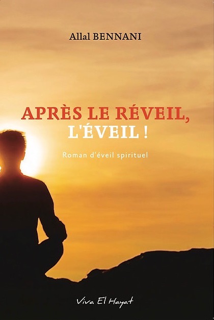 Couverture du roman Après le réveil, l’éveil ! d’Allal Bennani